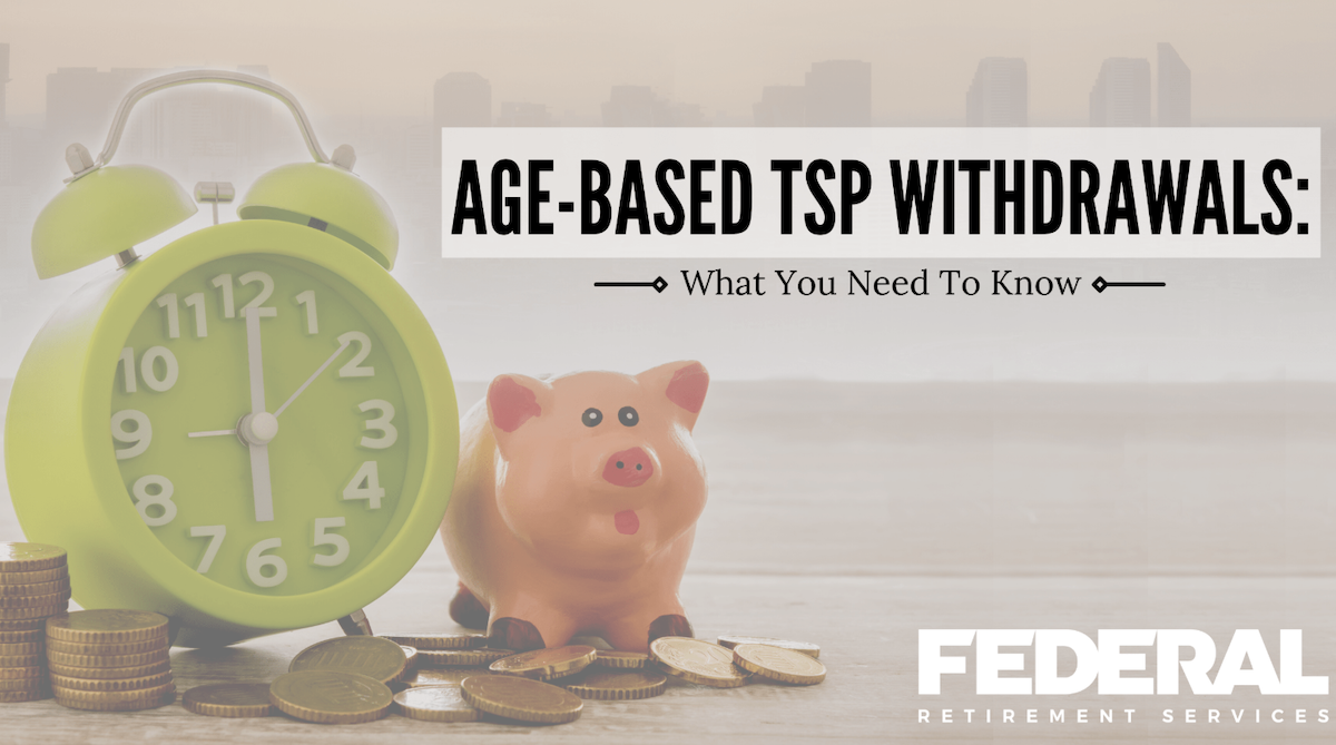 Age-Based TSP Withdrawals