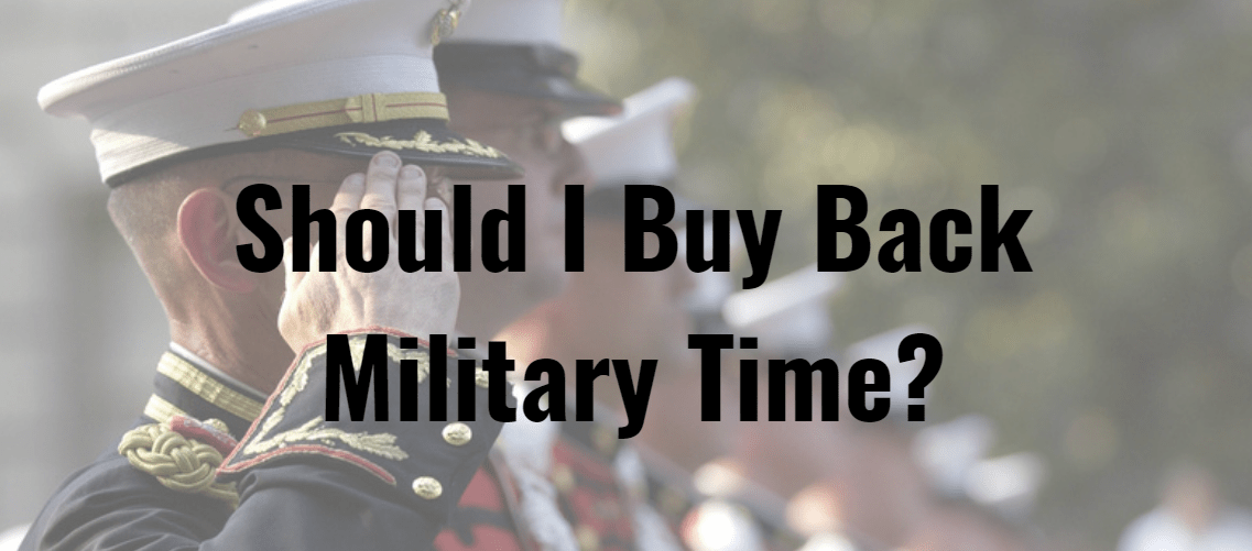 Should I Buy Back Military Time Federal Retirement Services