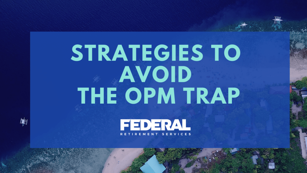 Strategies to Avoid the OPM Trap