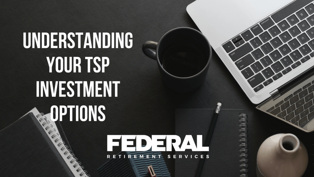 Understanding your TSP Investment Options